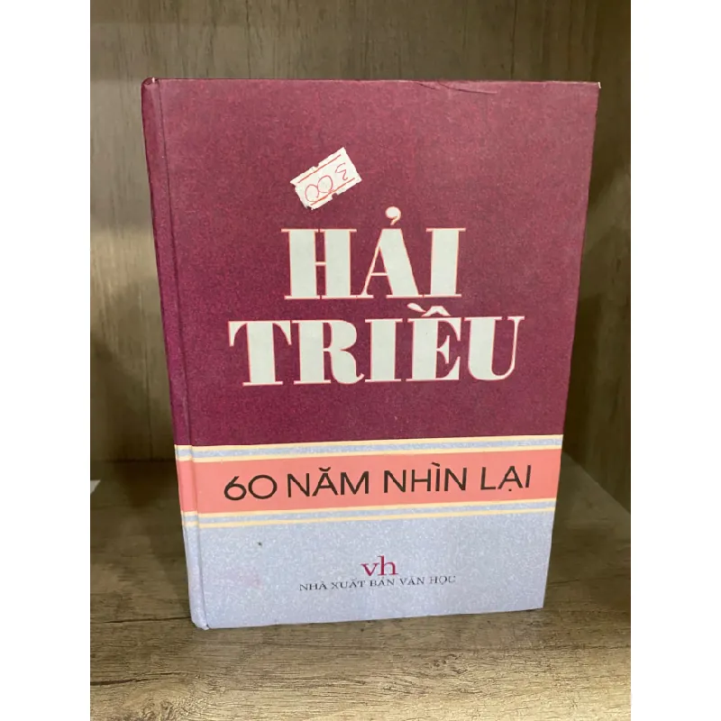 Hải Triều 60 năm nhìn lại-NXB Văn Học- Bìa cứng- Sách lưu kho chưa qua sd, mới 95% STB668 Blogmeo 27525 587723
