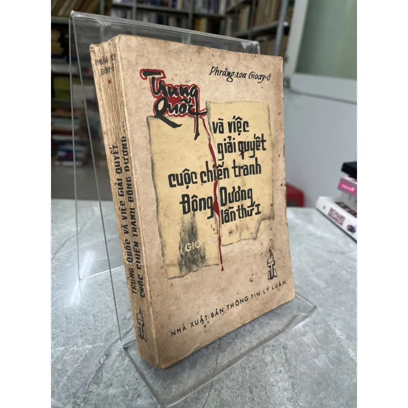 TRUNG QUỐC VÀ VIỆC GIẢI QUYẾT CUỘC CHIẾN TRANH ĐÔNG DƯƠNG LẦN THỨ I - PHRĂNG XOA GIOAY Ô 785141