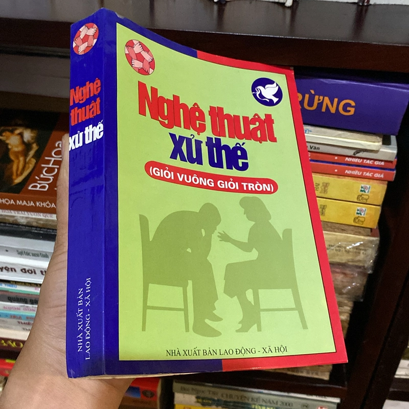 NGHỆ THUẬT XỬ THẾ (GIỎI VUÔNG GIỎI TRÒN) ", XUẤT BẢN NĂM 2006 477443