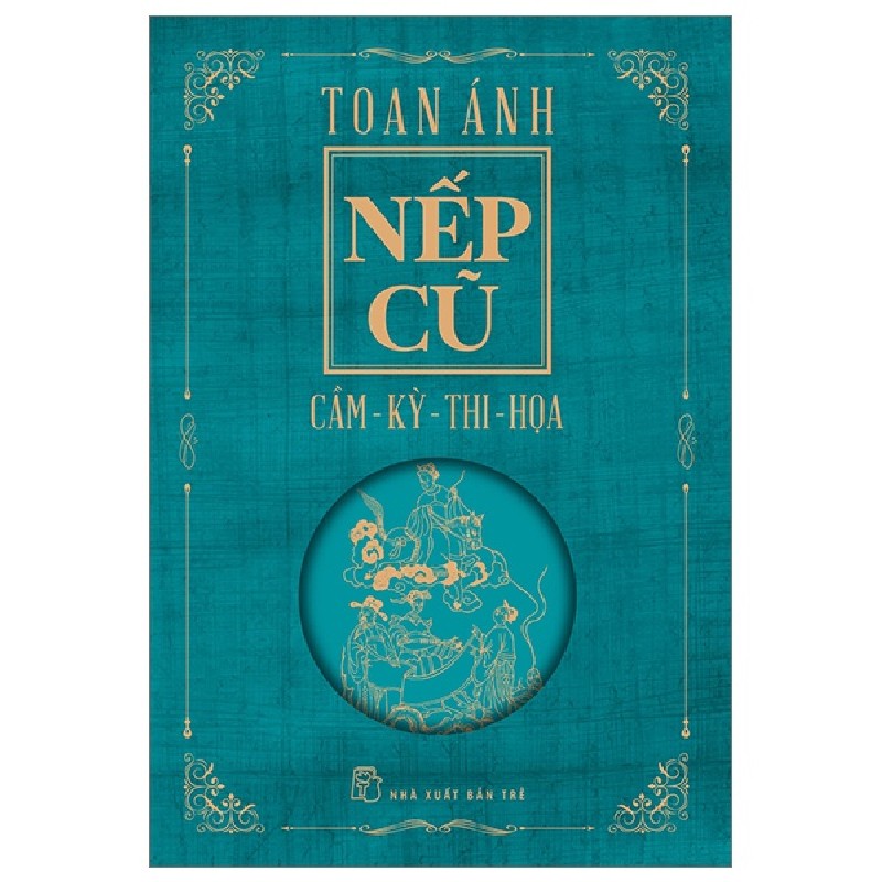 Nếp Cũ - Cầm - Kỳ - Thi - Họa - Toan Ánh 101749