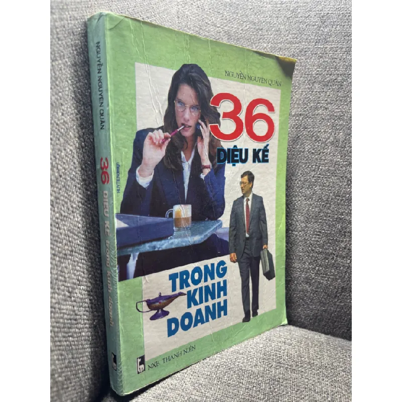 36 diệu kế trong kinh doanh Nguyễn Nguyên Quân 2001 mới 70% viết mực bẩn viền HPB0205 Blogmeo21025 582872