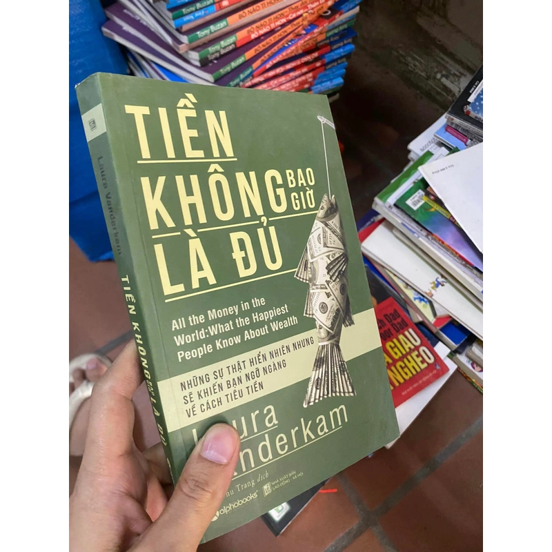 Sách Tiền không bao giờ là đủ - Laura Vanderkam 312507