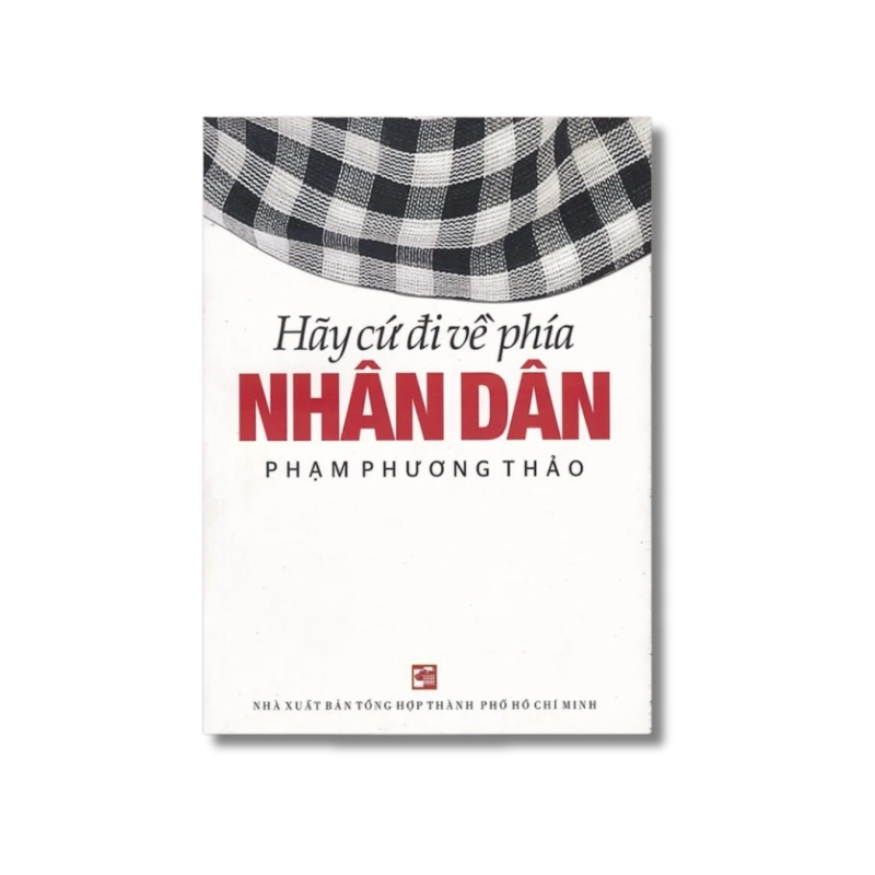 Hãy cứ đi về phía nhân dân - Phạm Phương Thảo 730253
