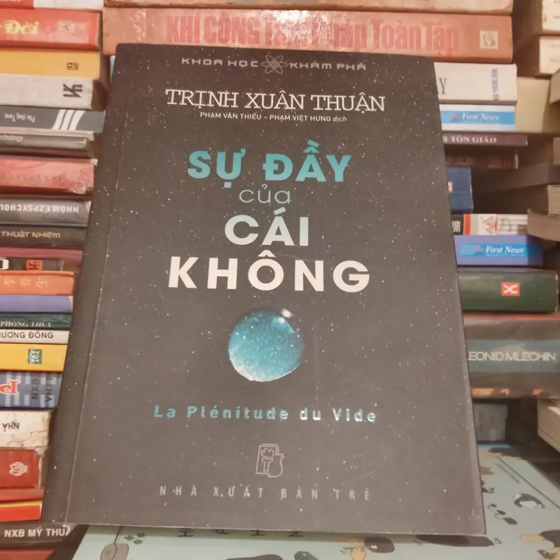 Sự đầy của cái không - Trịnh Xuân Thuận 762257