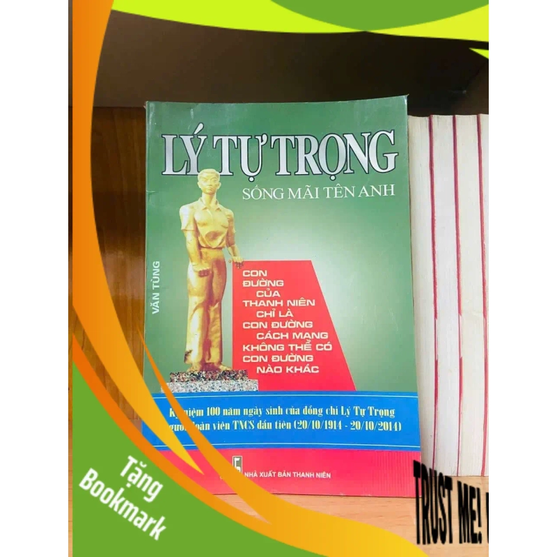 (TẶNG BOOKMARK) Lý Tự Trọng sống mãi tên anh - Văn Tùng VĂN HỌC RBK0810 947449