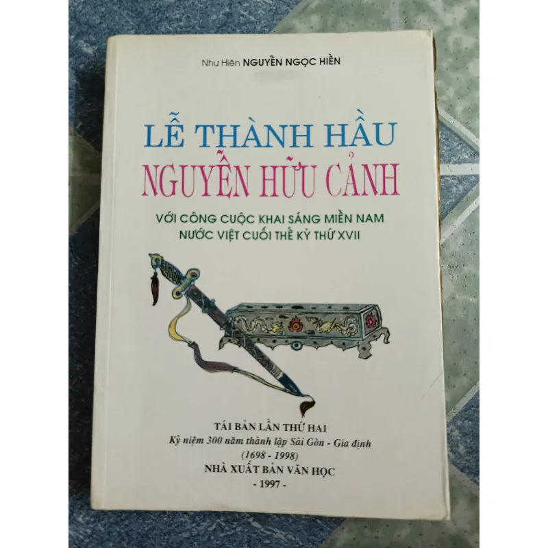Lễ Thành Hầu Nguyễn Hữu Cảnh với công cuộc khai sáng miền Nam cuối thế kỷ thứ XVII 558607