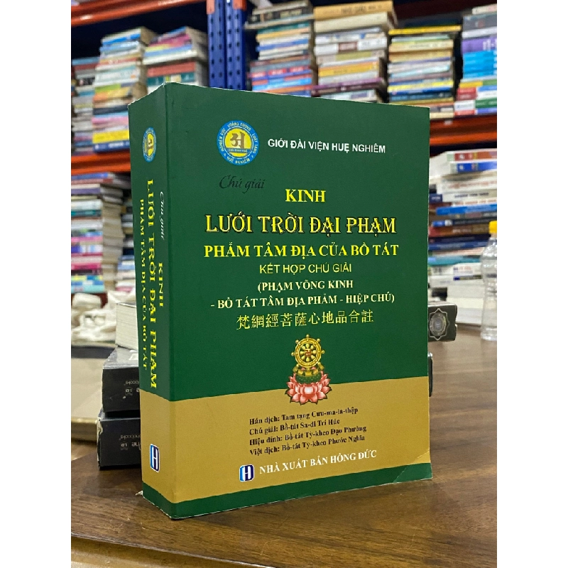 Chú giải Kinh lưới trời đại phạm : phẩm tâm địa của Bồ Tát - chùa Huệ Nghiêm 497870