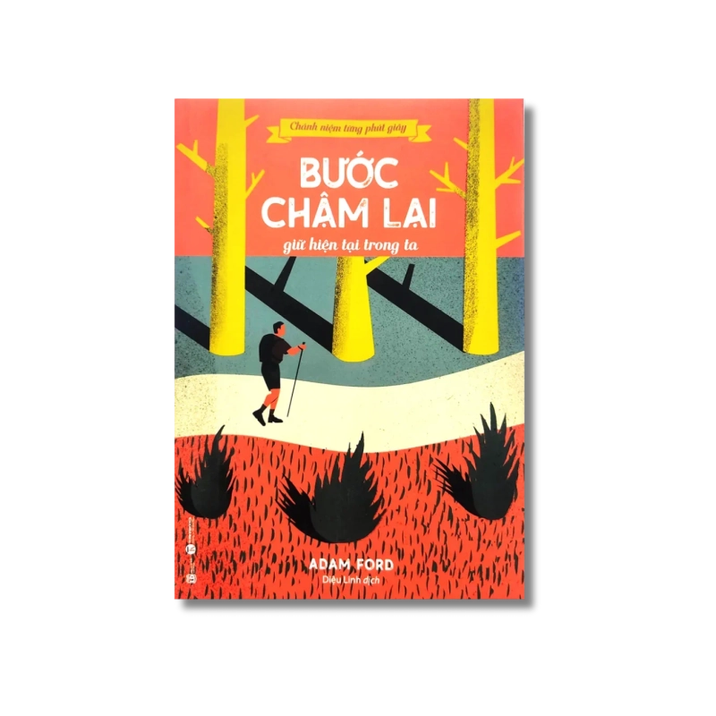 Chánh niệm từng phút giây - Bước chậm lại giữ hiện tại trong ta - Adam Ford 729982