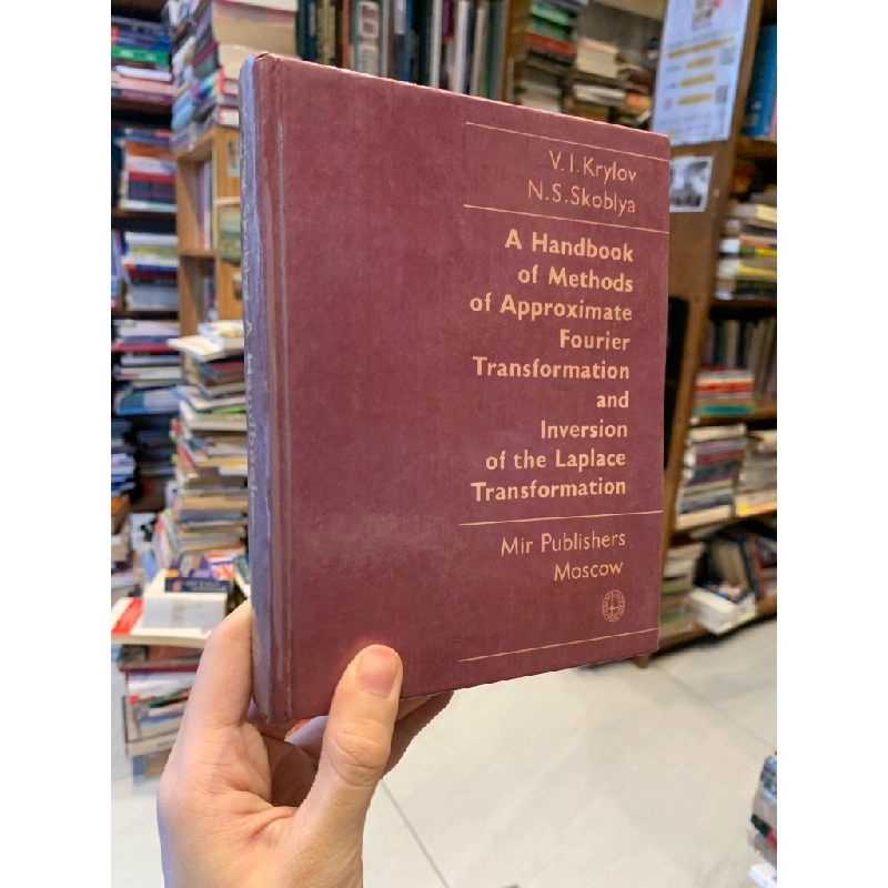 A Handbook of Methods of Approximate Fourier Transformation and Inversion of the Laplace Transformation - V. I. Krylov, N. S. Skoblya 319019