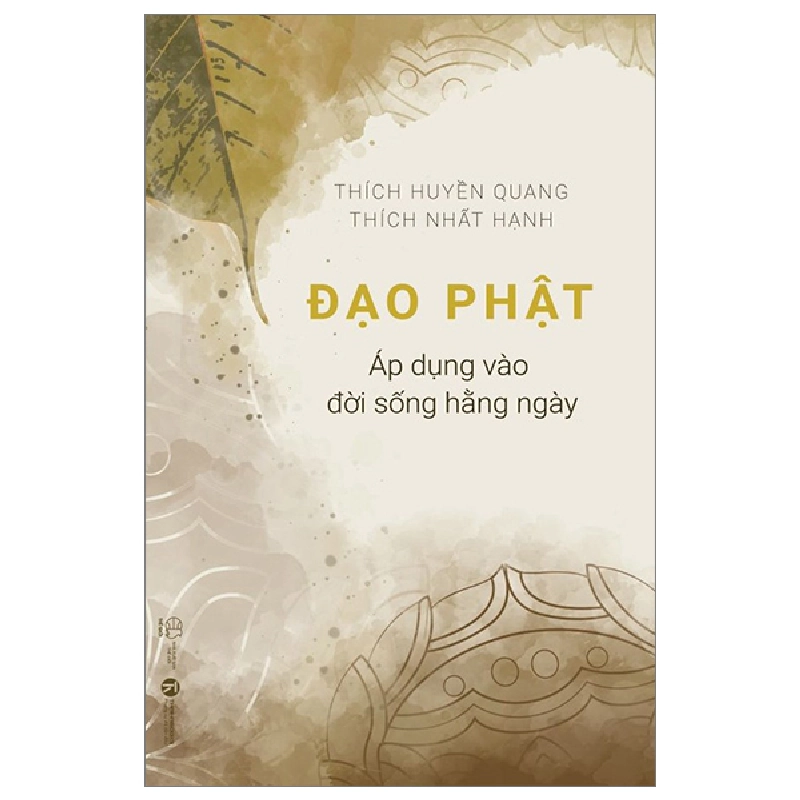 Đạo Phật Áp Dụng Vào Đời Sống Hằng Ngày - Thích Huyền Quang, Thích Nhất Hạnh (Mới 100%) Phật giáo, Thái Hà Books - SÁCH ĐẠI HỌC 480756