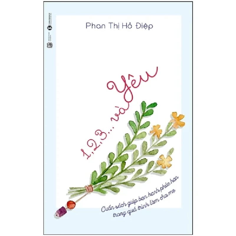 1,2,3,… Và Yêu - Phan Thị Hồ Điệp (Mới 100%) Cẩm nang làm cha mẹ, Thái Hà Books - SÁCH ĐẠI HỌC 490029