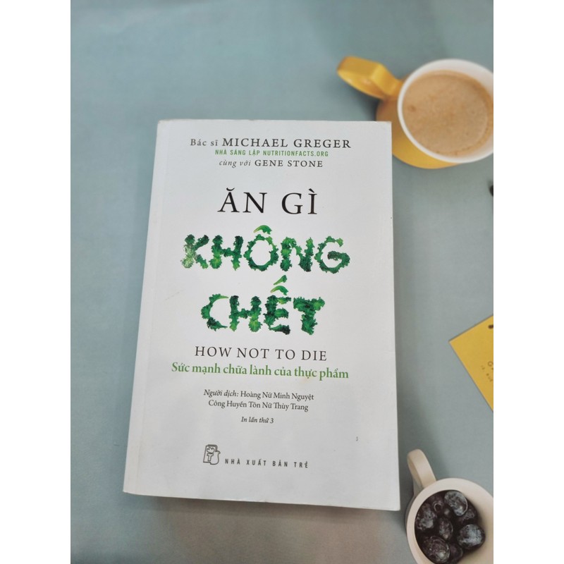 Sách - Ăn Gì Không Chết ,Sức Mạnh Chữa Lành Của Thực Phẩm 137321