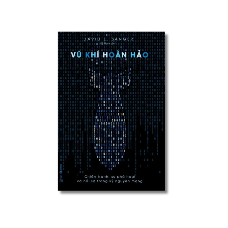 VŨ KHÍ HOÀN HẢO - Chiến tranh, sự phá hoại và nỗi sợ trong kỷ nguyên mạng 725068
