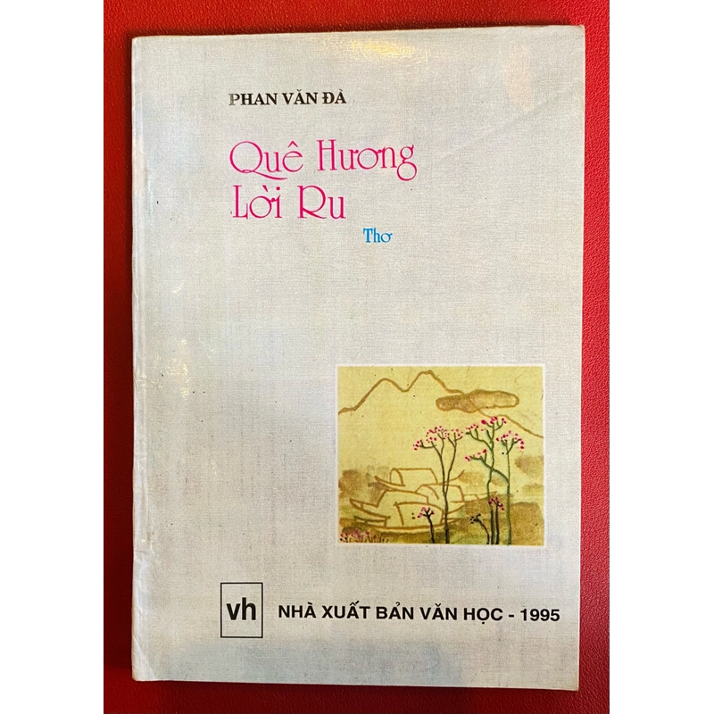Quê Hương Lời Ru - Tập thơ Phan Văn Đà, nhiều phụ bản 524835