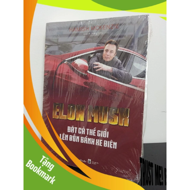 (TẶNG BOOKMARK) Elon Musk - Đặt Cả Thế Giới Lên Bốn Bánh Xe Điện - Hamish McKenzie New 100% RBK.ASB2408 943764