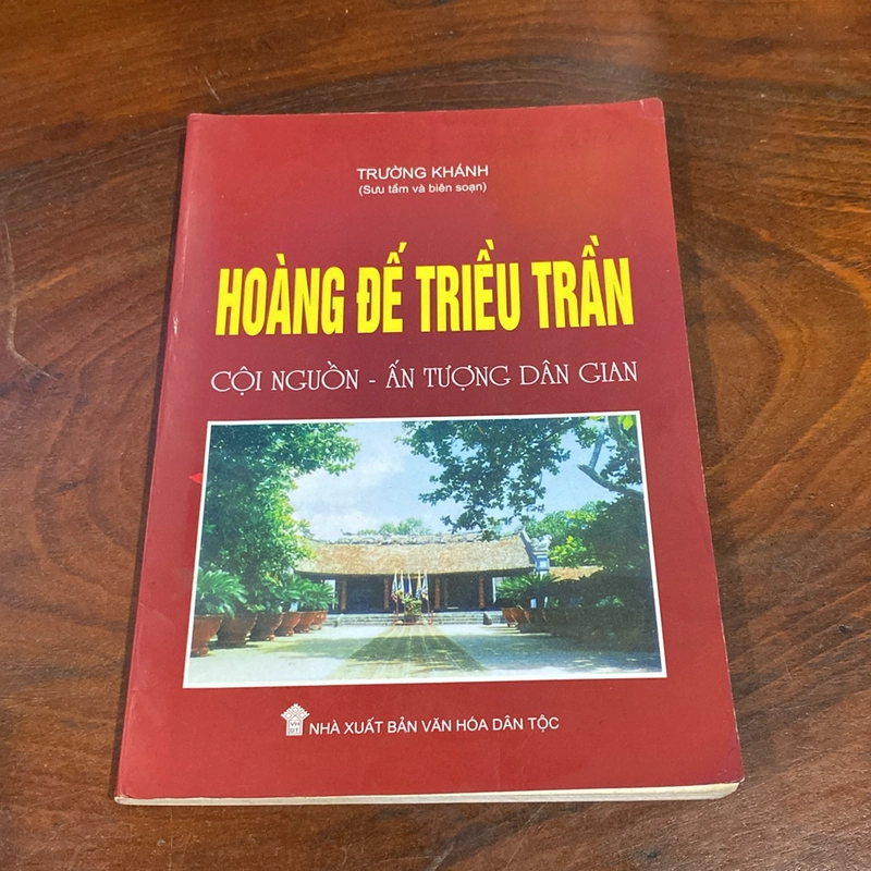 HOÀNG ĐẾ TRIỀU TRẦN, CỘI NGUỒN - ẤN TƯỢNG DÂN GIAN (XB 2005) 478607