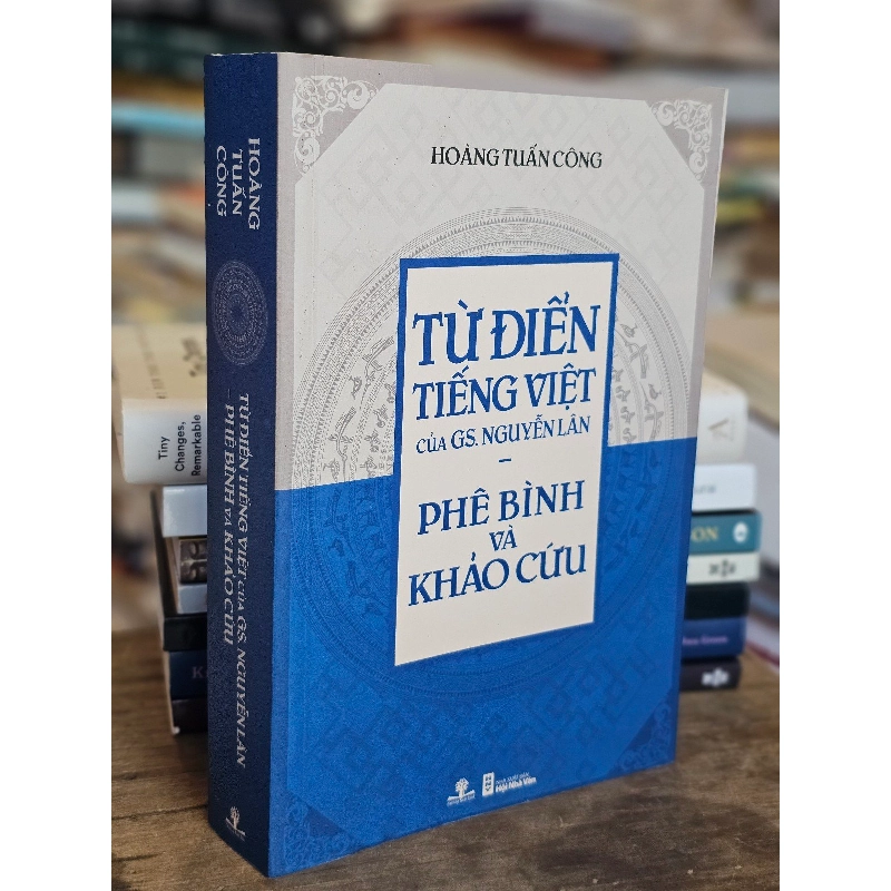Từ điển Tiếng Việt của Gs Nguyễn Lân - Phê Bình và Khảo Cứu | Hoàng Tuấn Công 122031