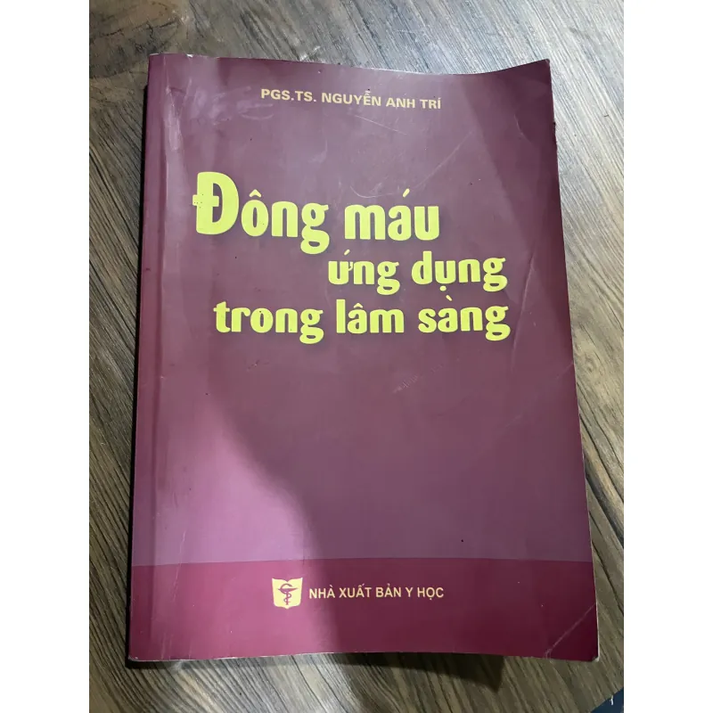 Đông máu ứng dụng trong lâm sàng - PGS.TS Nguyễn Anh Trí 597508