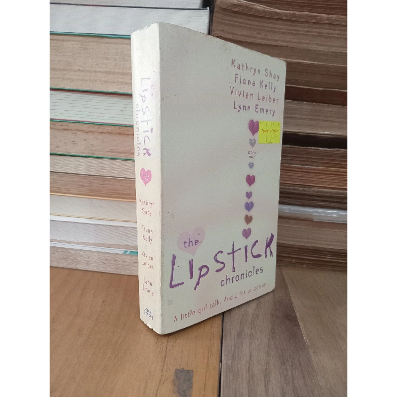 The lipstick chronicles - K. Shay, F. Kelly, V. Leiber, L. Emery 933400