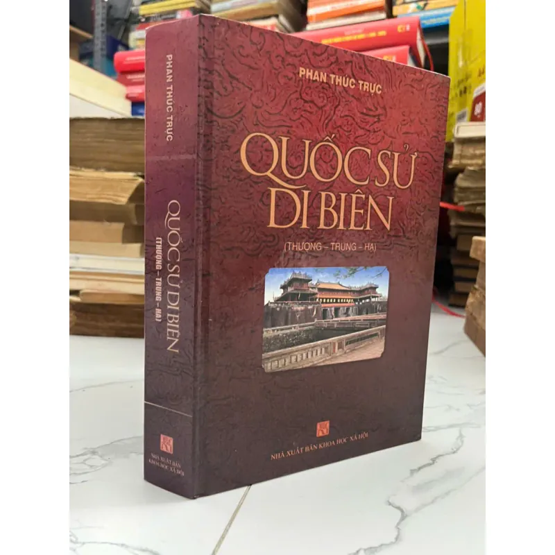 Quốc sử di biên (Thượng - Trung - Hạ) - Phan Thúc Trực - Lịch sử / Sử học 1006585