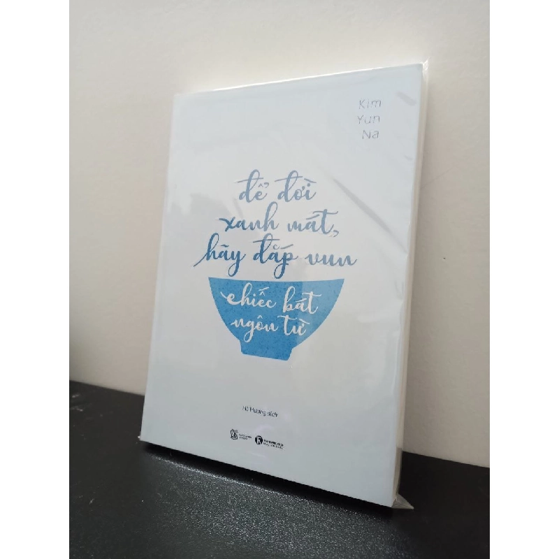 Để Đời Xanh Mát, Hãy Đắp Vun Chiếc Bát Ngôn Từ - Kim Yun Na New 100% HCM.ASB2003 911122