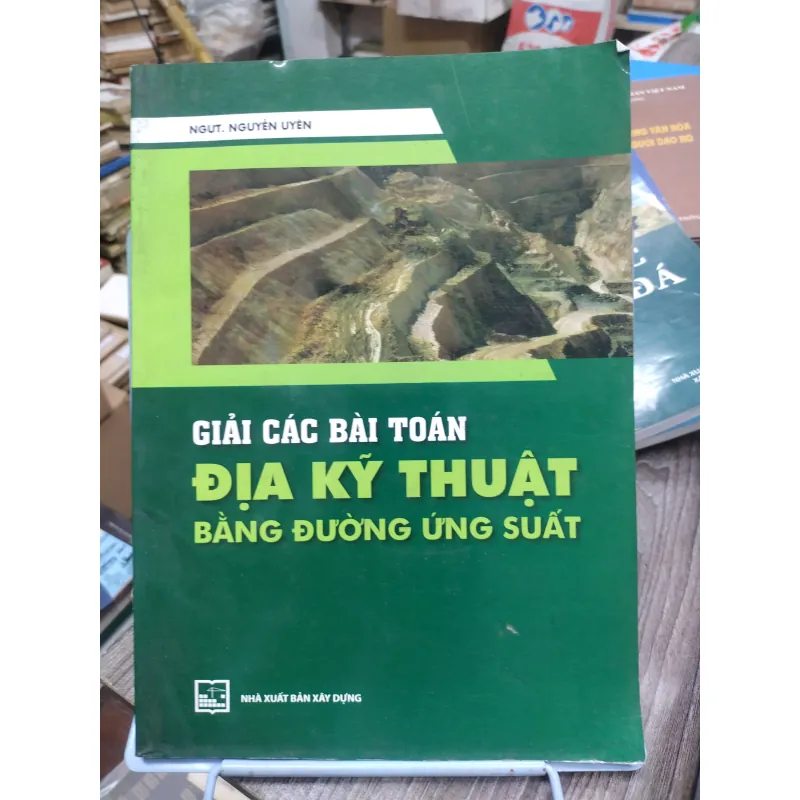 Sách: Giải các bài toán địa kỹ thuật bằng đường ứng suất - TG: Nguyễn Uyển (KT) 738682