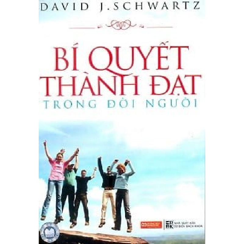 Bí Quyết Thành Đạt Trong Đời Người - David J. Schwartz ASB.PO Oreka Blogmeo 230225 515764