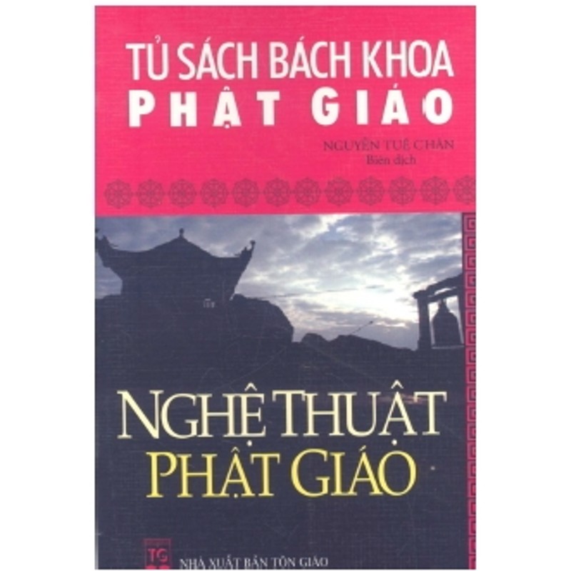 Tủ Sách Bách Khoa Phật Giáo Nghệ Thuật Phật Giáo – Nguyễn Tuệ Chân

 93174