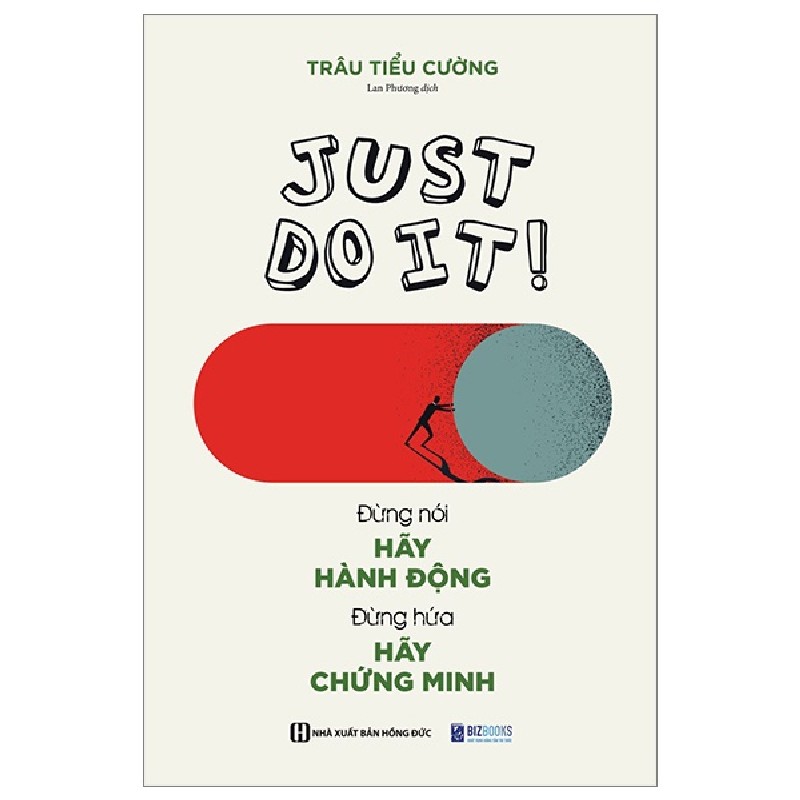 Just Do It - Đừng Nói Hãy Hành Động, Đừng Hứa Hãy Chứng Minh - Trâu Tiểu Cường 143338