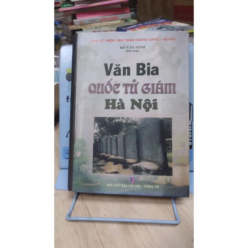 Sách: Văn bia Quốc Tử Giám - Hà Nội - TG: Đỗ Văn Ninh (A2) 1025875