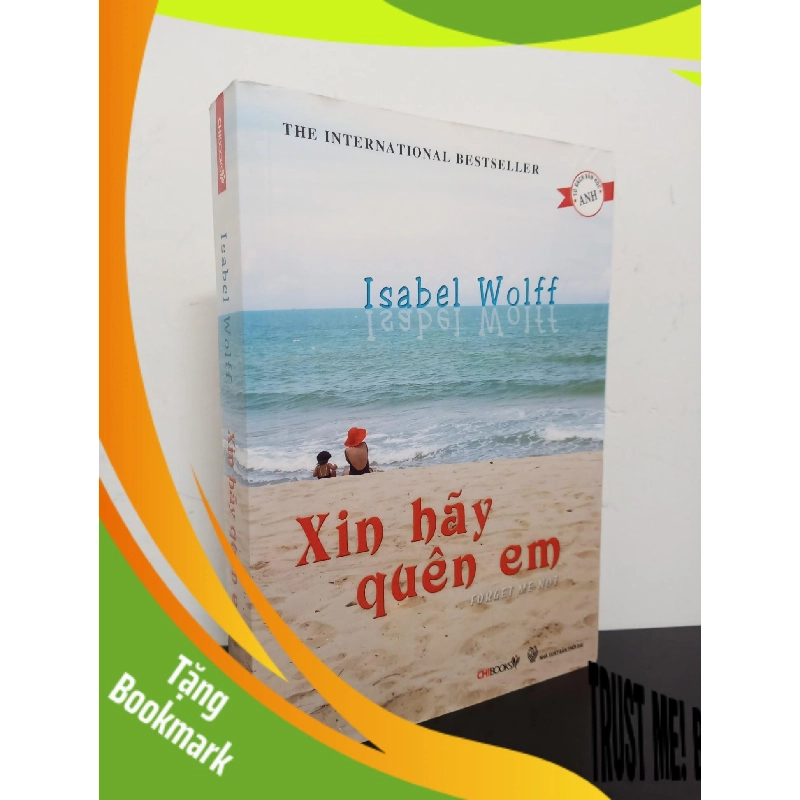 (TẶNG BOOKMARK) Tủ Sách Văn Học Anh - Xin Hãy Quên Em (2011) - Isabel Wolff Mới 90% RBK.ASB1903 955562