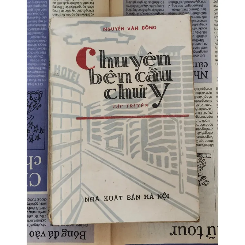 Tập truyện CHUYỆN BÊN CẦU CHỮ Y - Đại tá/nhà văn Nguyễn Văn Bổng 704194