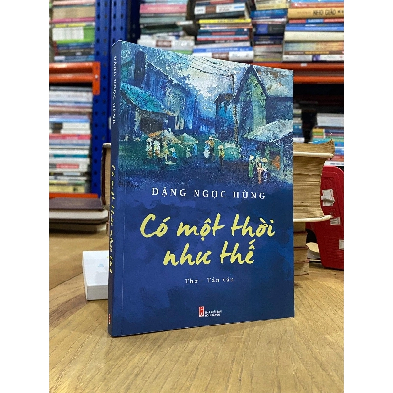 Có một thời như thế - Đặng Ngọc Hùng 548278