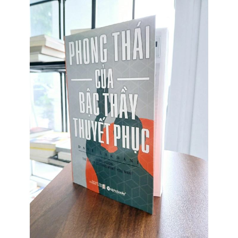 Phong Thái Của Bậc Thầy Thuyết Phục - Dave Lakhani 538324