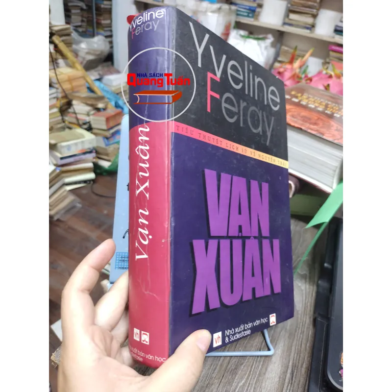 Sách: Vạn Xuân - tiểu thuyết lịch sử về Nguyễn Trãi - TG: Yveline Feray (A2) 746942