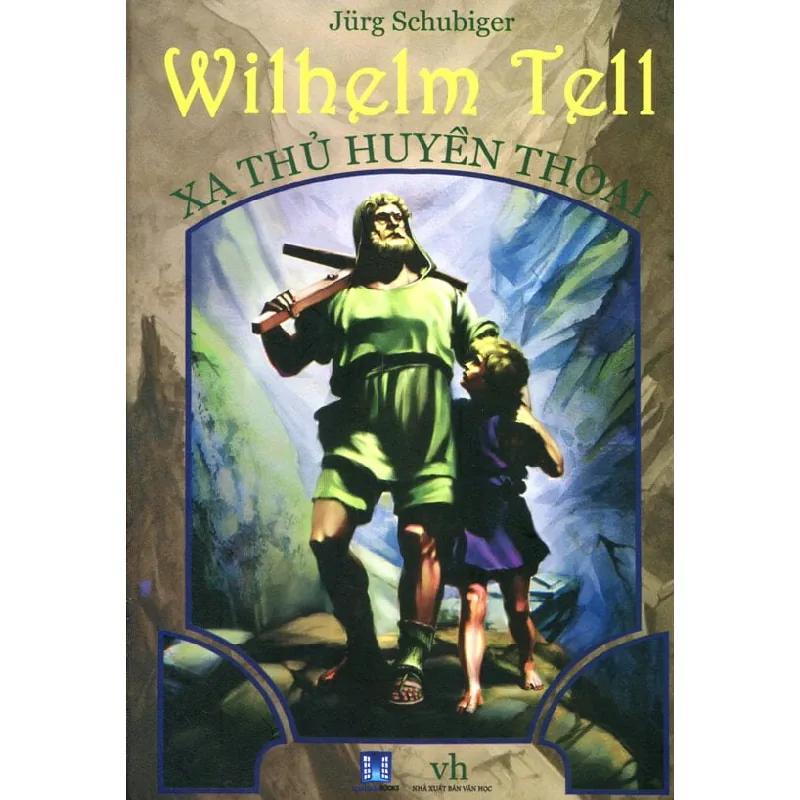 Wilhelm Tell Xạ Thủ Huyền Thoại - Jurg Schubiger 692395