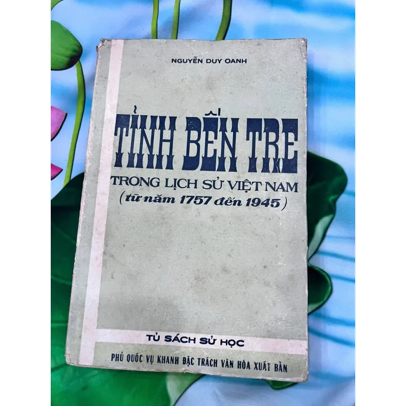 TỈNH BẾN TRE TRONG LỊCH SỬ VIỆT NAM - NGUYỄN DUY OANH 761680