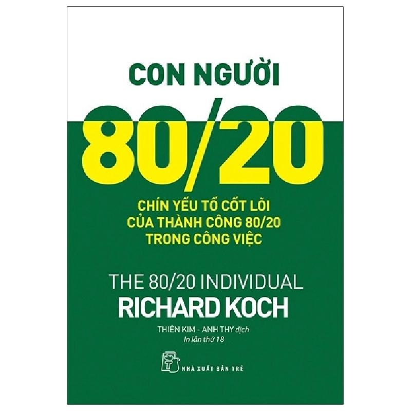 Con người 80/20: Chín yếu tố cốt lõi của thành công 80/20 trong công việc - Richard Koch 2022 New 100% HCM.PO 48030