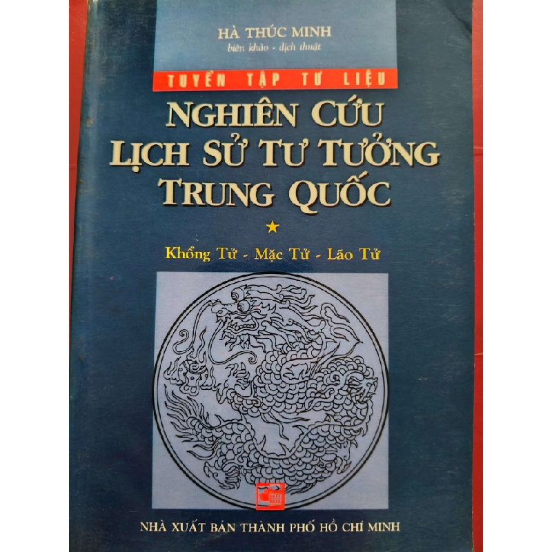 NGHIÊN CỨU LỊCH SỬ TƯ TƯỞNG TRUNG QUỐC 1 - HÀ THÚC MINH - 2000 - 242 trang LỊCH SỬ - CHÍNH TRỊ - TRIẾT HỌC ANTQ0709 550192