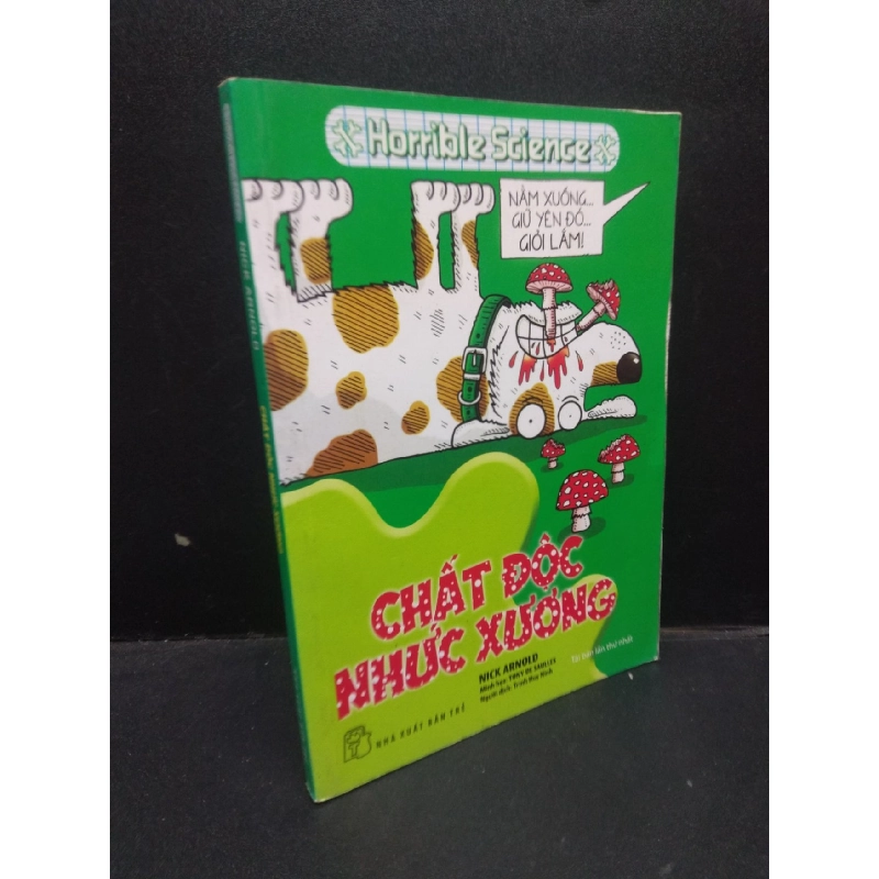 (TẶNG BOOKMARK) Chất độc nhức xương Nick Arnold 2016 mới 80% ố bẩn nhẹ RBK1604 khoa học 940973