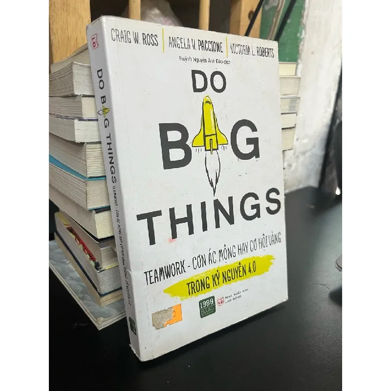 Teamwork - Cơn ác mộng hay cơ hội vàng trong kỷ nguyên 4.0 - Craig W.Ross, Angela V.Paccione, Victoria L.Roberts 409064