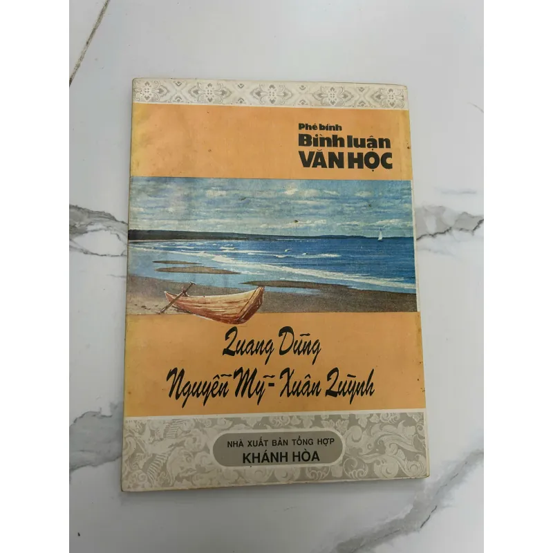 Phê bình – Bình luận Văn học: Quang Dũng – Nguyễn Mỹ – Xuân Quỳnh  NXB Khánh Hòa 718293