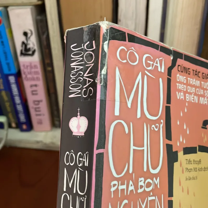 II Tiểu Thuyết: Cô Gái Mù Chữ Phá Bom Nguyên Tử - JONAS JONASSON - 2018 576365