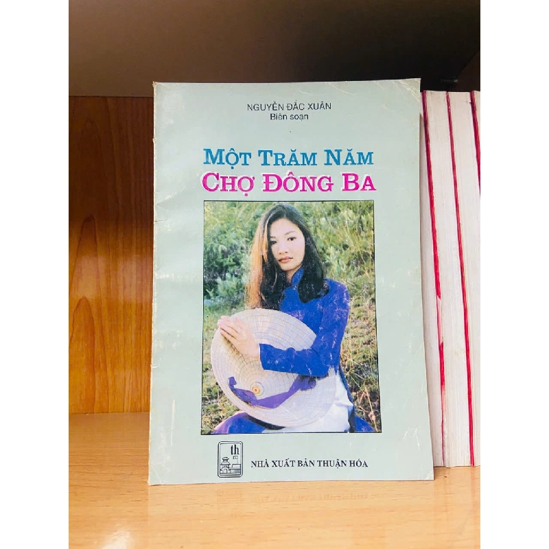 Một trăm năm chợ Đông Ba Sách lịch sử - triết học VAVO3101 909719