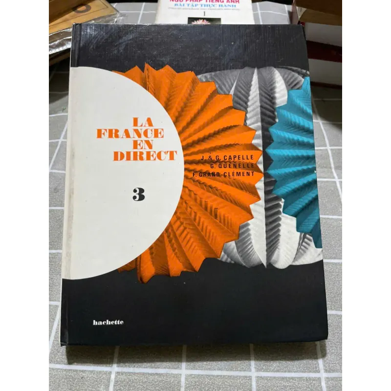 SÁCH TIẾNG PHÁP La France En Direct 3 -J. & G. CAPELLE G. QUENELLE F. GRAND CLEMENT 556903
