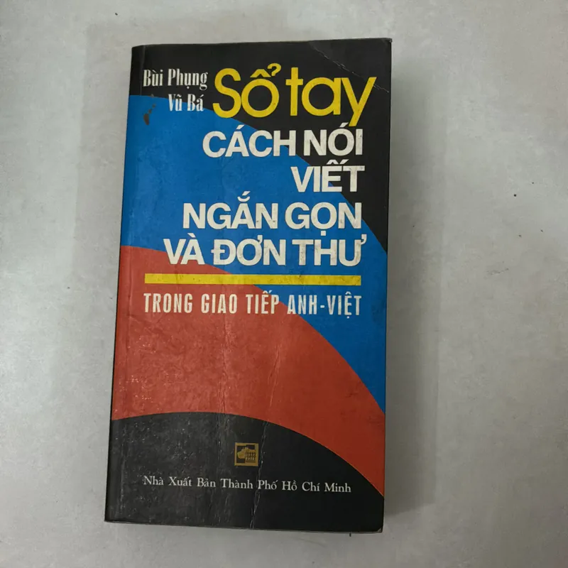 Sổ tay cách nói viết ngắn gọn và đơn thư trong giao tiếp Anh-Việt 719318