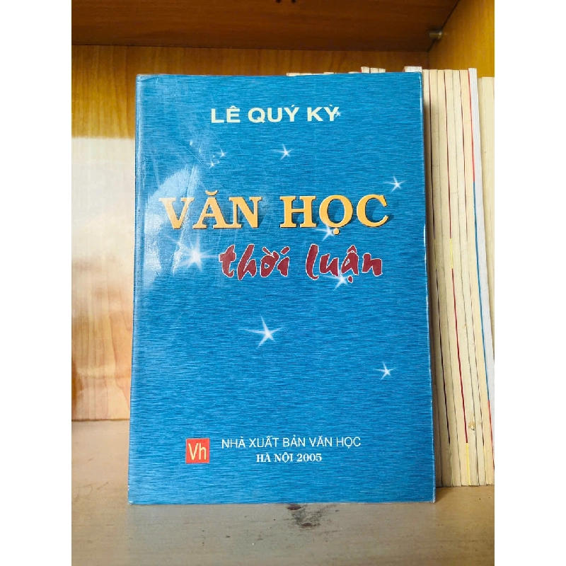 Văn học thời luận / Lê Quý Kỳ - - VĂN HỌC - VAVO3012 Blogmeo040226 795276