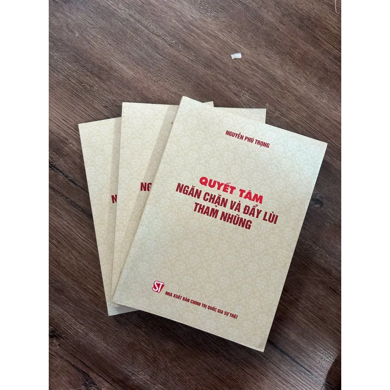 Quyết Tâm Ngăn Chặn Và Đẩy Lùi Tham Nhũng - Nguyễn Phú Trọng - Chính trị/Tư liệu 733291