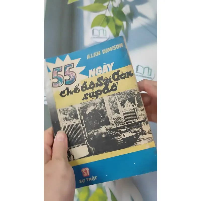 [MIỄN PHÍ BỌC SÁCH] [XƯA] 55 Ngày Chế Độ Sài Gòn Sụp Đổ (1990) - Alan Dawson 775982
