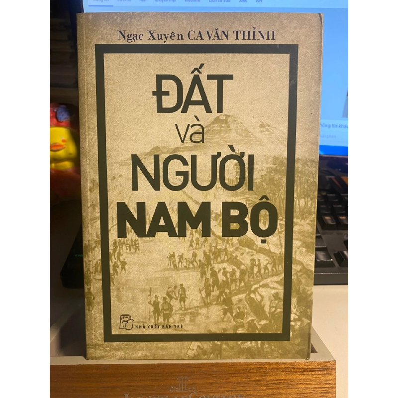 Đất Và Người Nam Bộ - Ngạc Xuyên Ca Văn Thỉnh Sách lịch sử - triết học STB0302 909390